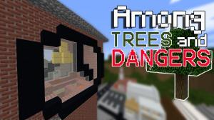 Among TREES and DANGERS